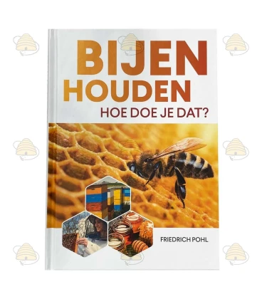 Bijenhouden Hoe doe je dat? - herschreven editie